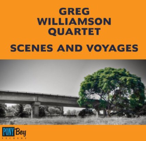the album cover for Greg Williamson Quartet - Scenes and Voyages