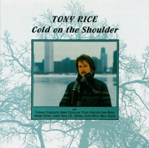 Tony Rice - Cold on the Shoulder (CD)