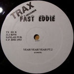 Fast Eddie* : Yeah Yeah Yeah (12")