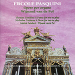 the album cover for Pasquini / Van De Pol / Catalucci - Opere Per Organo / a Fancy for Two to Play
