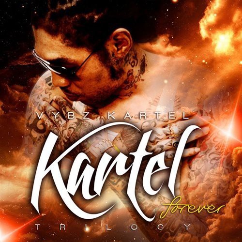 the album cover for Vybz Kartel - Kartel Forever Trilogy