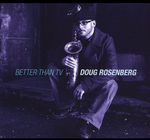 the album cover for Doug Rosenberg - Better Than TV