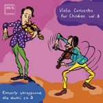 the album cover for Komarowski / Ladomirski / Kruk - Violin Concertos for Children 3