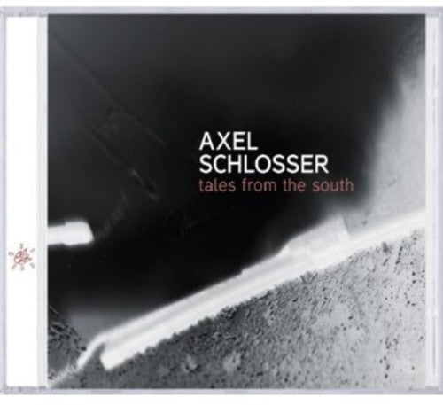the album cover for Axel Schlosser - Tales from the South