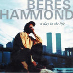 the album cover for Beres Hammond - Day in the Life