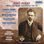 the album cover for Hubay / Vieuxtemps / Kassai / Szecsodi - Works for Violin & Piano 10