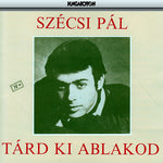 the album cover for Pal Szecsi - Tard Ki Ablakod