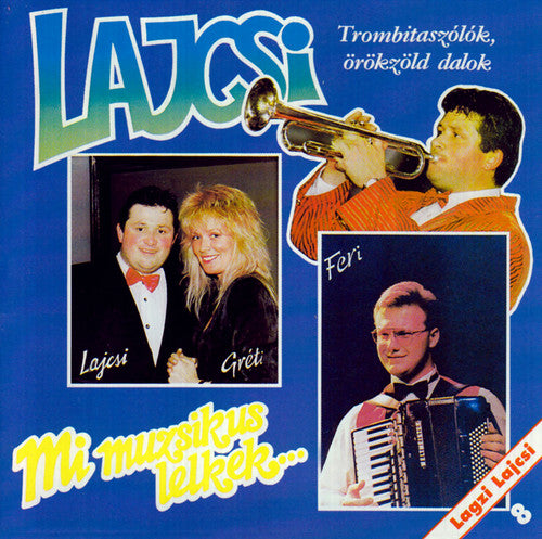 the album cover for Bela Zsoldos / Lajcsi,Lagzi / Greta,Wahr - Mi Muzsikus Lelkek