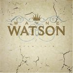 the album cover for Wayne Watson - Even This