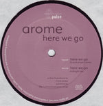 Arome : Here We Go (12")
