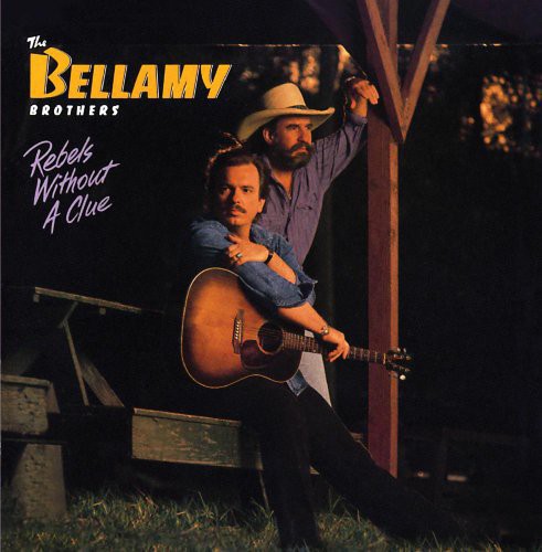 the album cover for Bellamy Brothers - Rebel Without a Clue