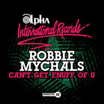 the album cover for Robbie Mychals - Can't Get Enuff Of U (Mod)