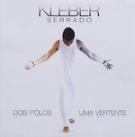 the album cover for Kleber Serrado - Dois Polos Uma Vertente