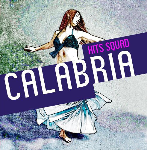 the album cover for Hits Squad - Calabria
