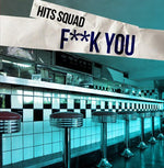 the album cover for Hits Squad - Fuck You