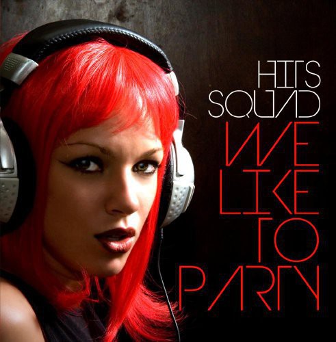 the album cover for Hits Squad - We Like to Party