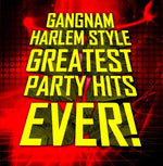 the album cover for Gangnam Harlem Style Greatest Party Hits / Var - Gangnam Harlem Style: Greatest Party Hits / Various