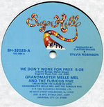 Grandmaster Melle Mel And The Furious Five* : We Don't Work For Free (12", Glo)