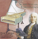 the album cover for David Schrader - 18 Sonatas: Scarlatti on Fortepiano