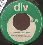 Conjunto Tropical Caribe : Amor Desconfiado/ No Te Vayas Corazón (7", Single)