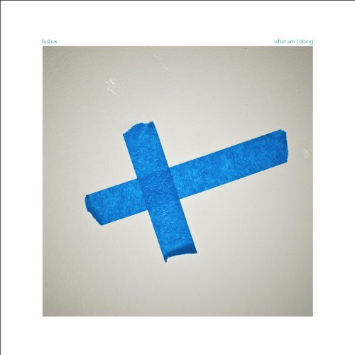 the album cover for Lushes - What Am I Doing