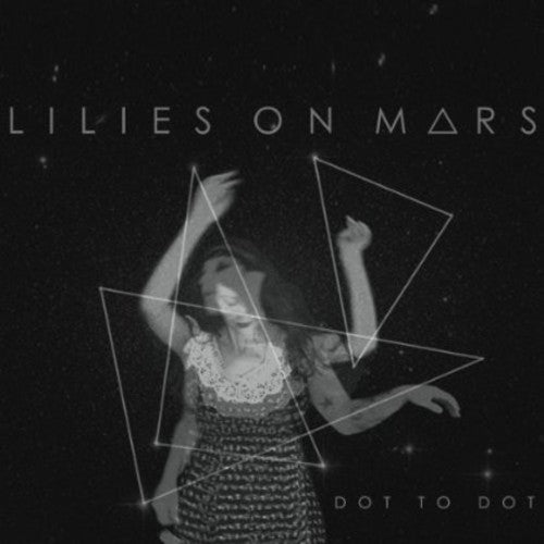 the album cover for Lilies On Mars - Dot to Dot