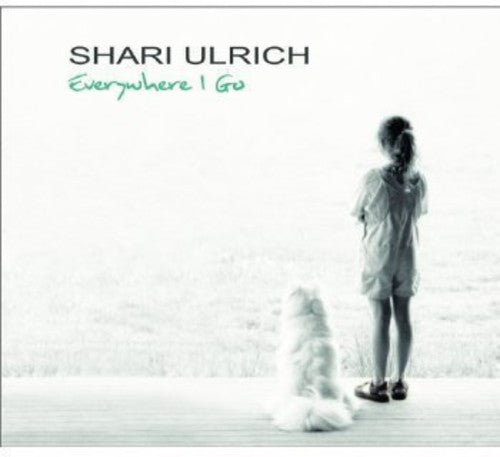 the album cover for Shari Ulrich - Everywhere I Go