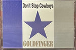 Goldfinger (22) : Don't Stop Cowboys (Cass)