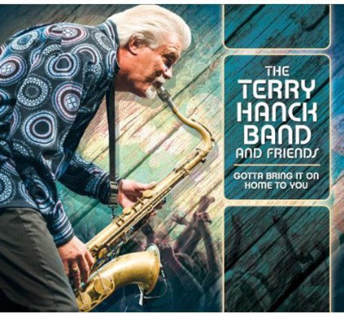 the album cover for Terry Hanck - Gotta Bring It on Home to You