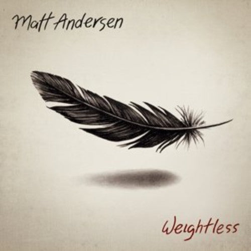 Matt Andersen - Weightless (Vinyl)