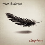 Matt Andersen - Weightless (Vinyl)