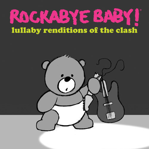 the album cover for Rockabye Baby! - Lullaby Renditions of the Clash