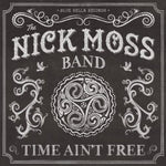 Nick Moss - Time Ain't Free (CD)