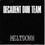 Decadent Dub Team : Meltdown (7", Gre)