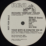 Richard "Dimples" Fields* : Your Wife Is Cheatin' On Us (12", Promo)