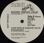Richard "Dimples" Fields* : Your Wife Is Cheatin' On Us (12", Promo)