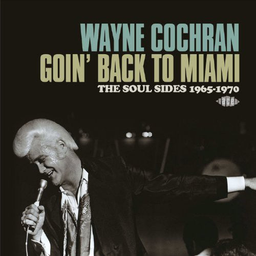 Wayne Cochran - Goin Back to Miami: Soul Sides 1965-70 (CD)