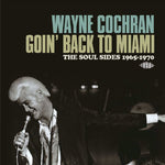 Wayne Cochran - Goin Back to Miami: Soul Sides 1965-70 (CD)
