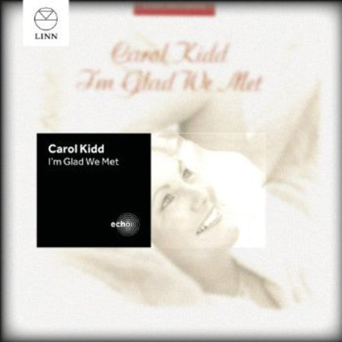 the album cover for Carol Kidd - Kidd, Carol : I M Glad We Met
