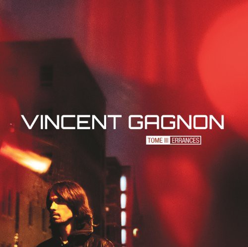 the album cover for Vincent Gagnon - Tome III Errances (Feat. Boies Alain, Guillaume Bouchard, Michel Cote & Michael Lambert)