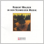 the album cover for Robert Walser In Der Schweizer / Various - Various Artist : Robert Walser in Der Schweizer