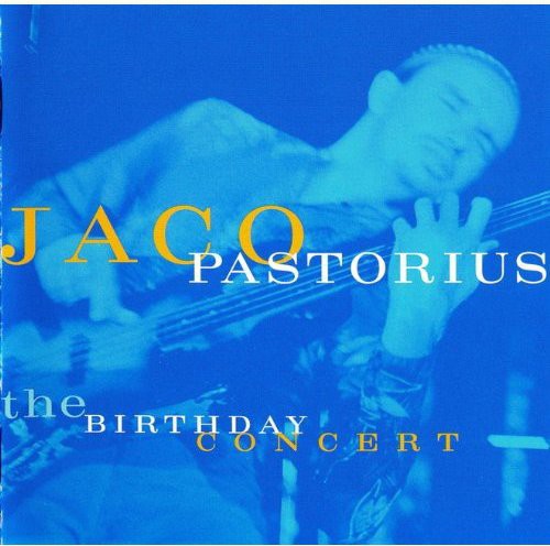 the album cover for Jaco Pastorius - Birthday Concert