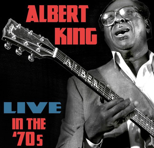 the album cover for Albert King - Live In The '70s