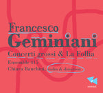 Geminiani - Concerti Grossi & la Follia (CD)