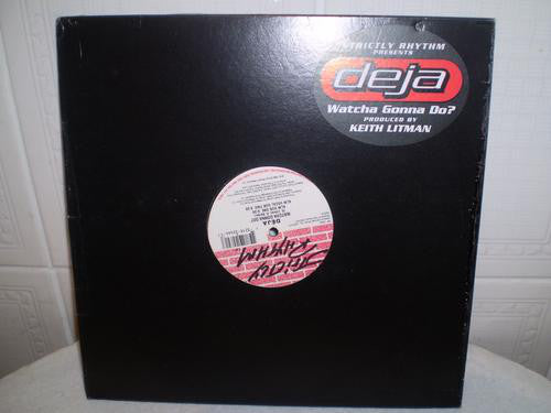 Déja* : Watcha Gonna Do? (12")