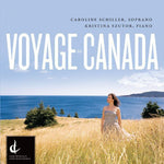 the album cover for Caroline Schiller - Voyage to Canada-Canadian Art Song of T