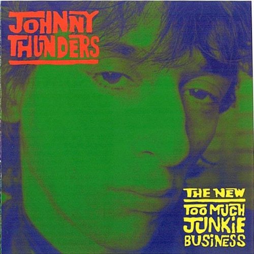 the album cover for Johnny Thunders - New Too Much Junkie Business
