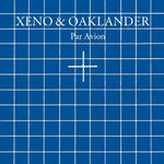 the album cover for Xeno & Oaklander - Par Avion