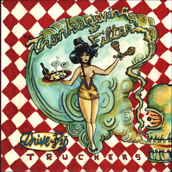 Drive-By Truckers : The Thanksgiving Filter (10", RSD)