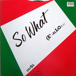 Go'Ss* : So What (E'-Allora) (12")